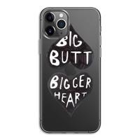CaseCompany Big butt bigger heart: iPhone 11 Pro Transparant Hoesje