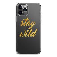 CaseCompany Stay wild: iPhone 11 Pro Transparant Hoesje