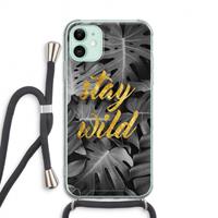 CaseCompany Stay wild: iPhone 11 Transparant Hoesje met koord