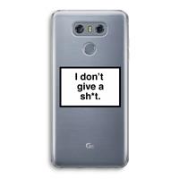 CaseCompany Don't give a shit: LG G6 Transparant Hoesje