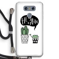 CaseCompany Hey you cactus: LG G6 Transparant Hoesje met koord