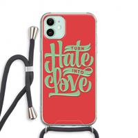 CaseCompany Turn hate into love: iPhone 11 Transparant Hoesje met koord