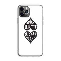 CaseCompany Big butt bigger heart: iPhone 11 Pro Max Transparant Hoesje