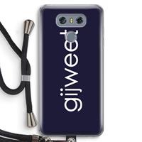 CaseCompany Gijweet: LG G6 Transparant Hoesje met koord