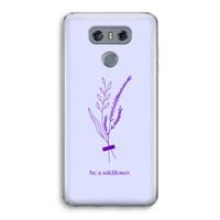 CaseCompany Be a wildflower: LG G6 Transparant Hoesje