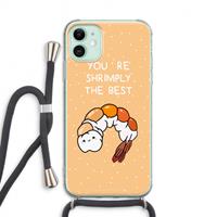 CaseCompany You're Shrimply The Best: iPhone 11 Transparant Hoesje met koord