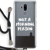 CaseCompany Morning person: LG G7 Thinq Transparant Hoesje met koord