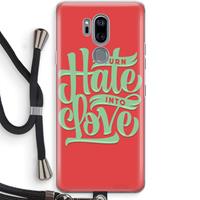 CaseCompany Turn hate into love: LG G7 Thinq Transparant Hoesje met koord