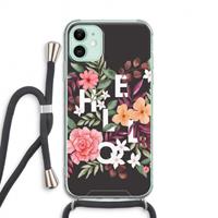 CaseCompany Hello in flowers: iPhone 11 Transparant Hoesje met koord