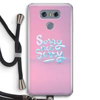 CaseCompany Sorry not sorry: LG G6 Transparant Hoesje met koord