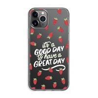 CaseCompany Don't forget to have a great day: iPhone 11 Pro Max Transparant Hoesje