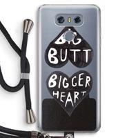 CaseCompany Big butt bigger heart: LG G6 Transparant Hoesje met koord