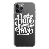 CaseCompany Turn hate into love: iPhone 11 Pro Transparant Hoesje