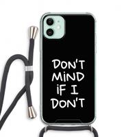 CaseCompany Don't Mind: iPhone 11 Transparant Hoesje met koord