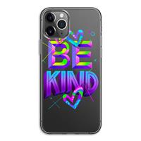 CaseCompany Be Kind: iPhone 11 Pro Transparant Hoesje