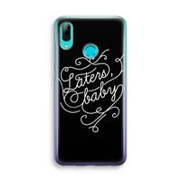 CaseCompany Laters, baby: Huawei P Smart (2019) Transparant Hoesje
