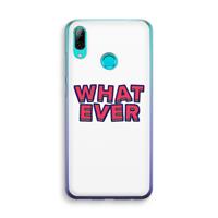 CaseCompany Whatever: Huawei P Smart (2019) Transparant Hoesje