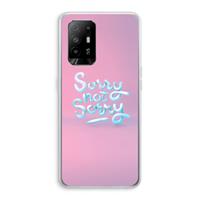 CaseCompany Sorry not sorry: Oppo A94 5G Transparant Hoesje