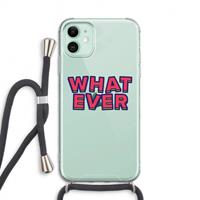 CaseCompany Whatever: iPhone 11 Transparant Hoesje met koord