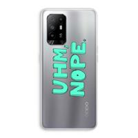 CaseCompany UHM, NOPE.: Oppo A94 5G Transparant Hoesje
