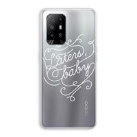 CaseCompany Laters, baby: Oppo A94 5G Transparant Hoesje