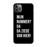 CaseCompany Da ziede van hier - Zwart: iPhone 11 Pro Max Tough Case