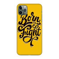 CaseCompany Born to Fight: Volledig geprint iPhone 11 Pro Max Hoesje