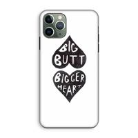 CaseCompany Big butt bigger heart: iPhone 11 Pro Tough Case