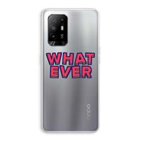 CaseCompany Whatever: Oppo A94 5G Transparant Hoesje