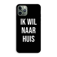 CaseCompany Ik wil naar huis - Zwart: iPhone 11 Pro Tough Case