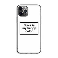 CaseCompany Black is my happy color: iPhone 11 Pro Max Transparant Hoesje