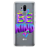 CaseCompany Be Kind: LG G7 Thinq Transparant Hoesje