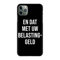CaseCompany Belastinggeld - Zwart: Volledig geprint iPhone 11 Pro Max Hoesje