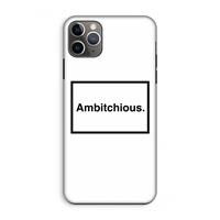 CaseCompany Ambitchious: iPhone 11 Pro Max Tough Case