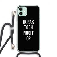 CaseCompany Ik pak nooit op - Zwart: iPhone 11 Transparant Hoesje met koord