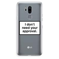 CaseCompany Don't need approval: LG G7 Thinq Transparant Hoesje