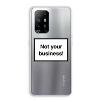 CaseCompany Not your business: Oppo A94 5G Transparant Hoesje