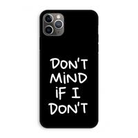 CaseCompany Don't Mind: iPhone 11 Pro Max Tough Case