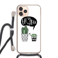 CaseCompany Hey you cactus: iPhone 11 Pro Max Transparant Hoesje met koord