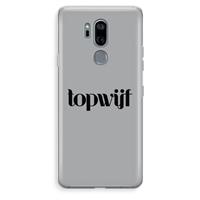 CaseCompany Topwijf Grijs Zwart: LG G7 Thinq Transparant Hoesje