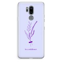 CaseCompany Be a wildflower: LG G7 Thinq Transparant Hoesje