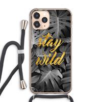 CaseCompany Stay wild: iPhone 11 Pro Max Transparant Hoesje met koord