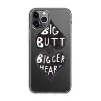 CaseCompany Big butt bigger heart: iPhone 11 Pro Max Transparant Hoesje