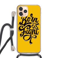 CaseCompany Born to Fight: iPhone 11 Pro Max Transparant Hoesje met koord