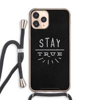 CaseCompany Stay true: iPhone 11 Pro Max Transparant Hoesje met koord