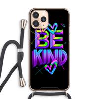 CaseCompany Be Kind: iPhone 11 Pro Max Transparant Hoesje met koord