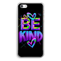 CaseCompany Be Kind: iPhone 5 / 5S / SE Transparant Hoesje