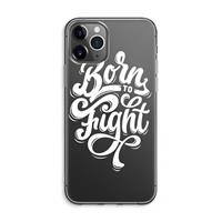 CaseCompany Born to Fight: iPhone 11 Pro Max Transparant Hoesje