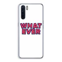 CaseCompany Whatever: Oppo A91 Transparant Hoesje