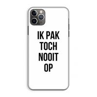 CaseCompany Ik pak nooit op: iPhone 11 Pro Max Tough Case